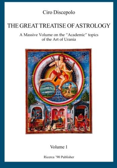 The Great Treatise of Astrology: A Massive Volume on the "Academic" topics of the Art of Urania