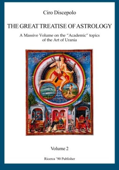 The Great Treatise of Astrology: A Massive Volume on the "Academic" topics of the Art of Urania