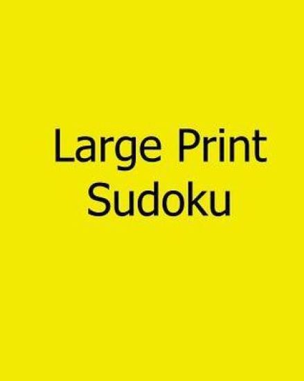 Large Print Sudoku: Fun, Large Grid Sudoku Puzzles