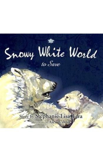 Snowy White World to Save (USA Book Awards-Environmental Book of the Year)