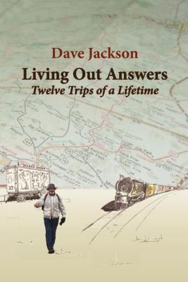 Living Out Answers: Twelve Trips of a Lifetime