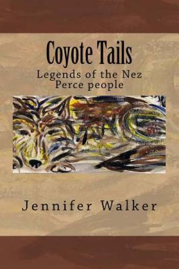 Coyote Tails: Legends of the Nez Perce People