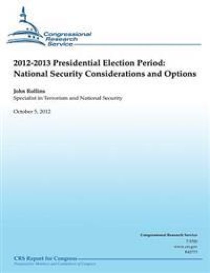 2012-2013 Presidential Election Period: National Security Consideration and Operations