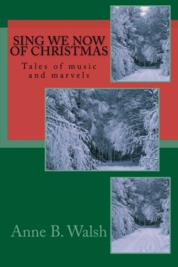 Sing We Now of Christmas: Tales of music and marvels