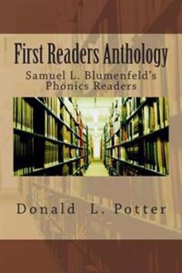 First Readers Anthology: Samuel L. Blumenfeld's Phonics Readers