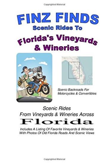Finz Finds Scenic Rides To Florida's Vineyards & Wineries