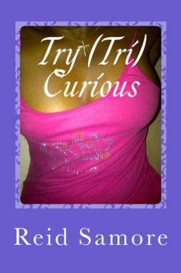 Try (Tri) Curious