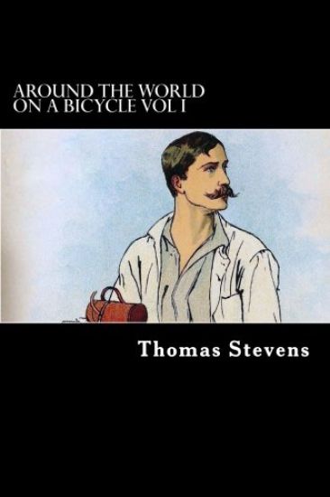 Around the World on a Bicycle Vol I: San Francisco to Teheran