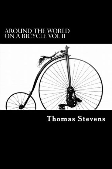 Around the World on a Bicycle Vol II: Teheran to Yokohama