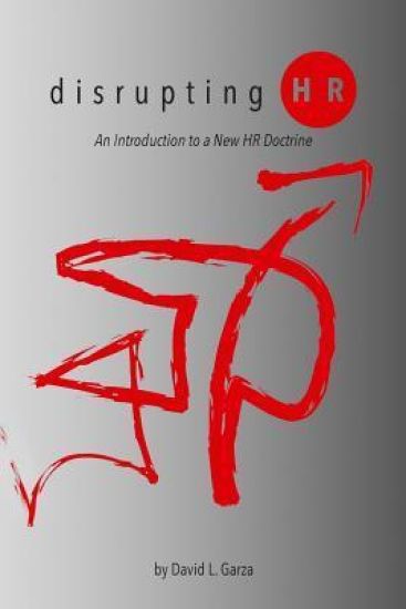 Disrupting HR: An Introduction to a New HR Doctrine