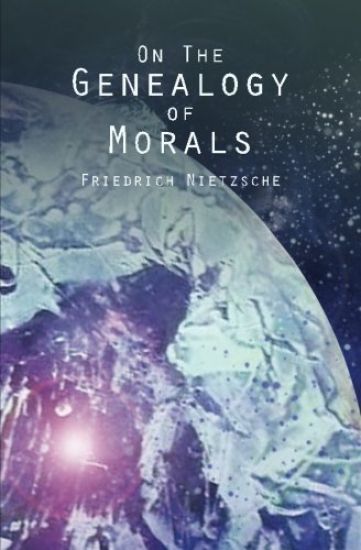 On the Genealogy of Morals