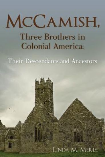 McCamish, Three Brothers in Colonial America: Their Descendants and Ancestors