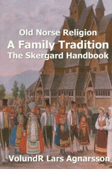 Old Norse Religion, A Family Tradition: The Skergard Handbook