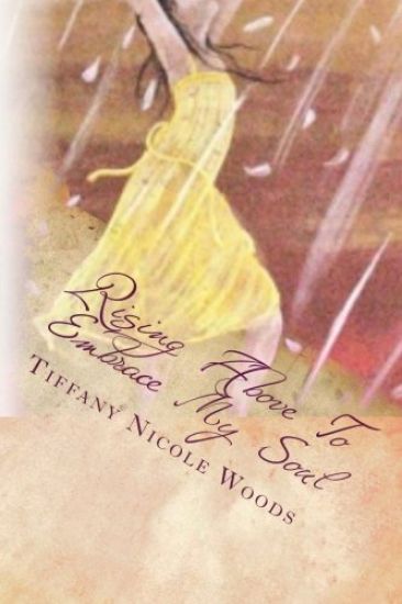 Rising Above To Embrace My Soul: from tragedy to triumph