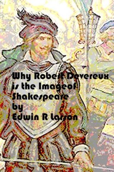 Why Robert Devereux is the Image of Shakespeare.