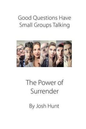 Good Questions Have Groups Talking -- The Power of Surrender