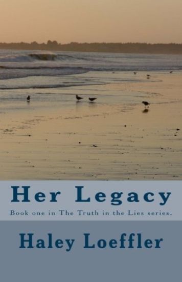 Her Legacy: Book one in The Truth in the Lies series