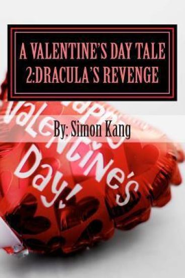 A Valentine's Day Tale 2: Dracula's Revenge: This holiday season, a new enemy will rise!