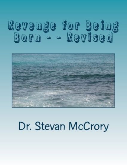 Revenge for Being Born - - Revised