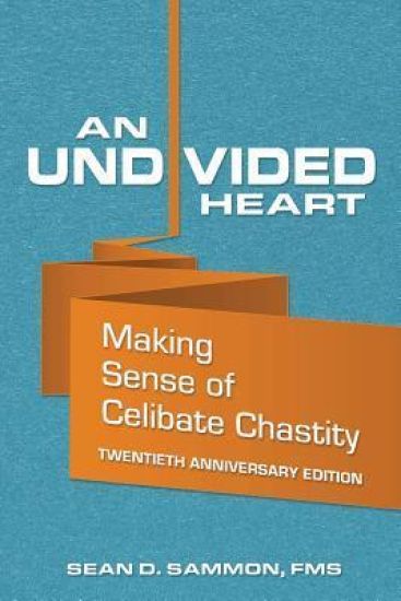 An Undivided Heart: Making Sense of Celibate Chastity