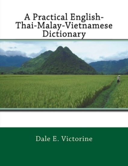 A Practical English-Thai-Malay-Vietnamese Dictionary