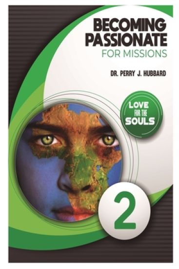 Becoming Passionate for Missions Volume 2: Studies on missions from the Passion Week