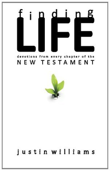 Finding Life: : Devotions from Every Chapter of the New Testament