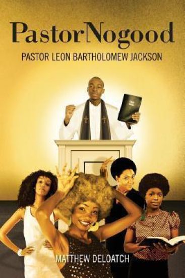 PastorNogood: Pastor Leon Bartholomew Jackson