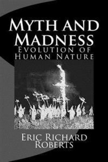 Myth and Madness: Evolution of Human Nature