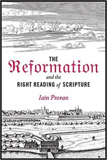 The Reformation and the Right Reading of Scripture
