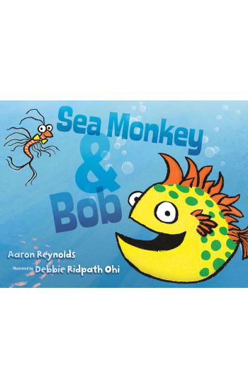Sea Monkey & Bob