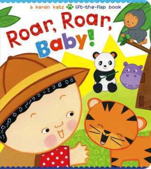 Roar, Roar, Baby!: A Karen Katz Lift-The-Flap Book