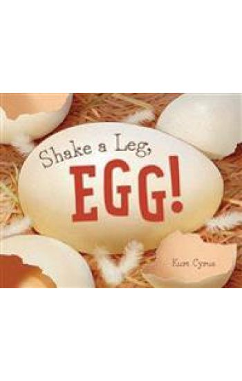 Shake a Leg, Egg!