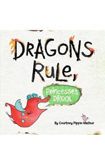 Dragons Rule, Princesses Drool!