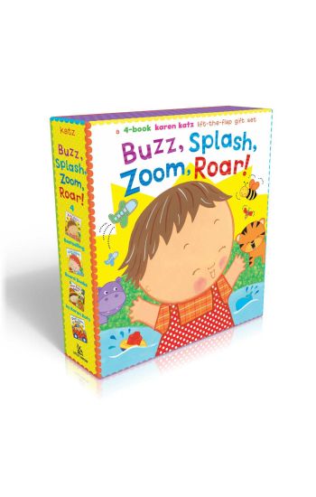 Buzz, Splash, Zoom, Roar! (Boxed Set): 4-Book Karen Katz Lift-The-Flap Gift Set: Buzz, Buzz, Baby!; Splish, Splash, Baby!; Zoom, Zoom, Baby!; Roar, Ro