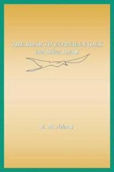 THE ROAD TO TAPPAHANNOCK and Other Poems