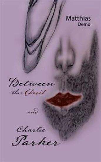 Between The Devil And Charlie Parker