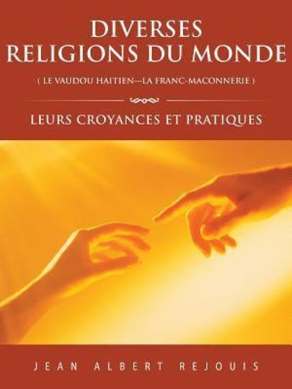 DIVERSES RELIGIONS Du MONDE ( LE VAUDOU HAITIEN---LA FRANC_MACONNERIE )