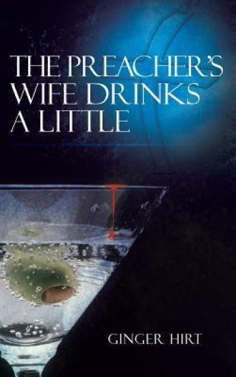 The Preacher's Wife Drinks A Little