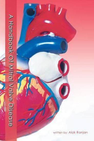 A Handbook Of Mitral Valve Disease