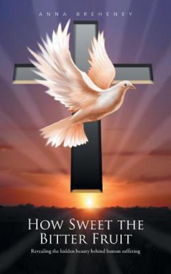 How Sweet the Bitter Fruit