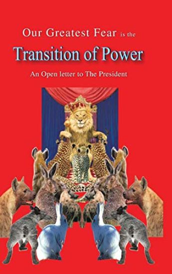 Our Greatest Fear is the Transition of Power