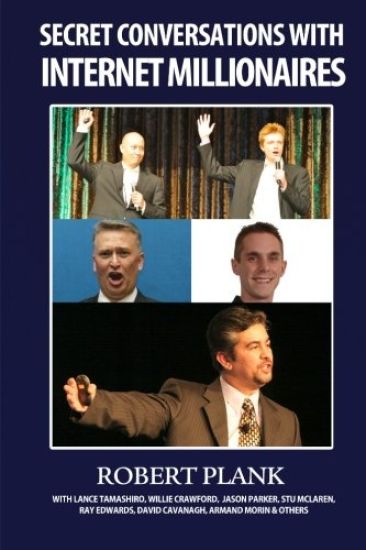 Secret Conversations with Internet Millionaires: How to Make Money Online with an Internet Marketing Business
