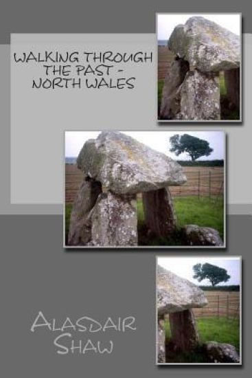 Walking Through the Past: North Wales