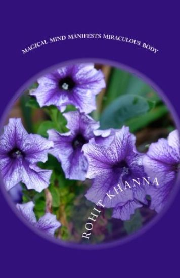 Magical Mind Manifests Miraculous Body: Healer Within