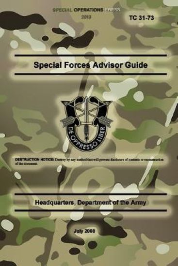 TC 31-73 Special Forces Advisor Guide: July 2008