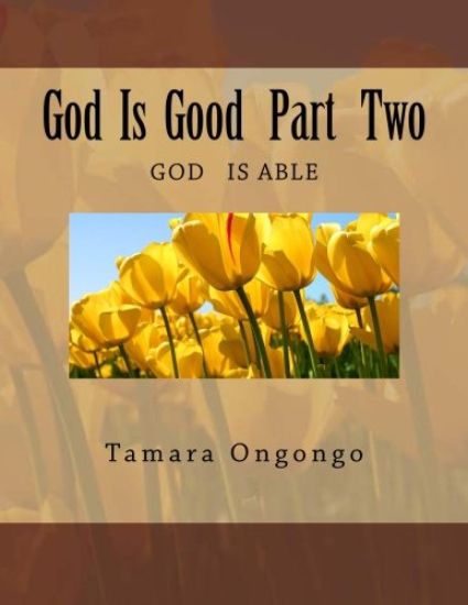 God Is Good Part Two: God Is Good Part Two