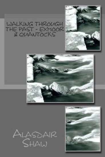 Walking Through the Past: Exmoor & Quantocks