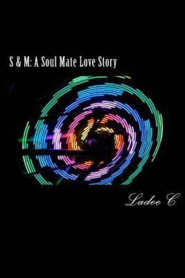 S & M: A Soul Mate Love Story: Book 1