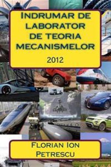Indrumar de laborator de teoria mecanismelor: 2012